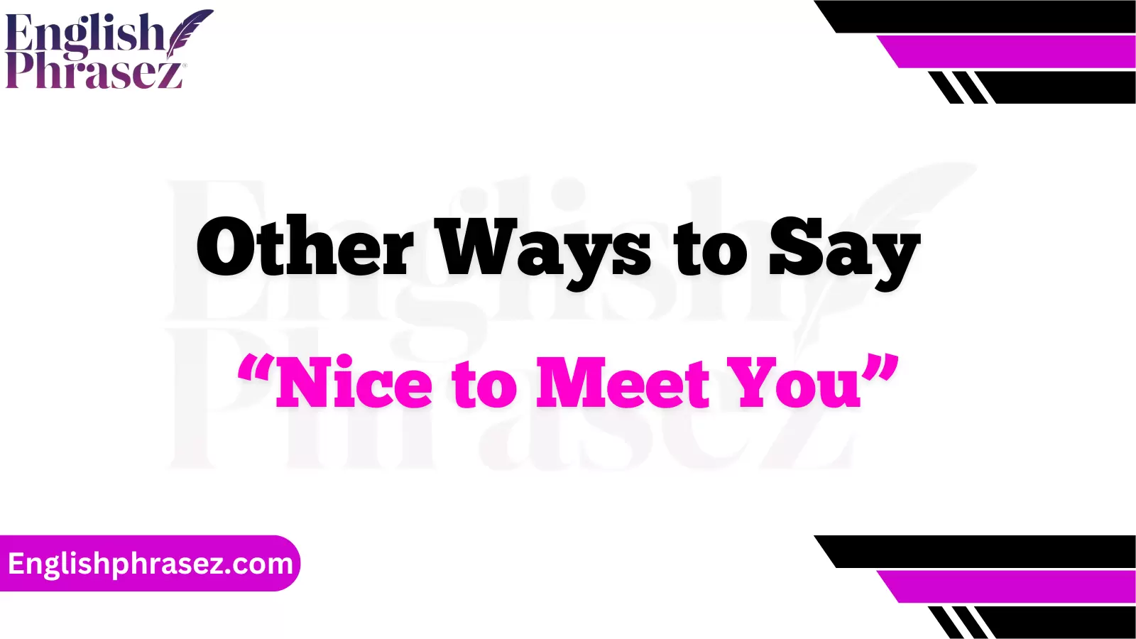 Other Ways to Say “Nice to Meet You”