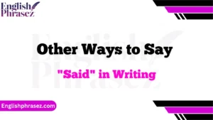 Other Ways to Say “Said" in Writing